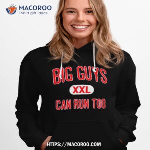 Big Guys Can Run Too Shirt 1 big guys can run too shirt hoodie 1