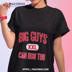 big guys can run too shirt tshirt 1