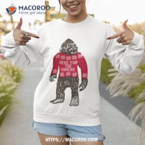 bigfoot in an that says here for the snacks shirt sweatshirt 1