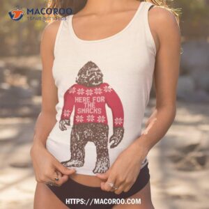 bigfoot in an that says here for the snacks shirt tank top 1