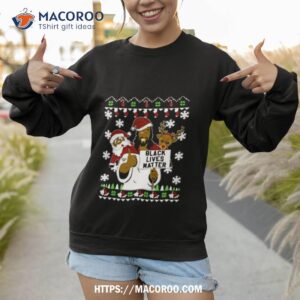 black lives matter reindeer santa ugly christmas shirt sweatshirt