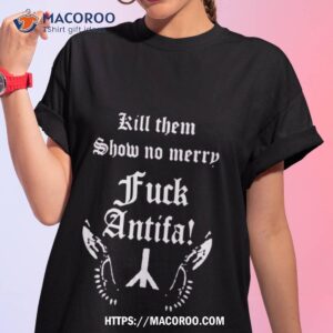 black metal against antifa kill them show no mercy fuck antifa shirt tshirt 1