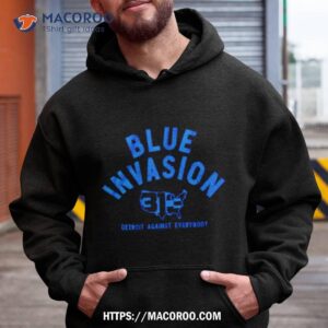 Blue Invasion Detroit Against Everybody Shirt
