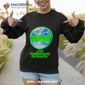 boiler room live somewhere on earth shirt sweatshirt 1