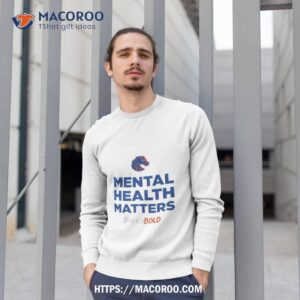 boise state broncos broncobold mental health matters t shirt sweatshirt 1