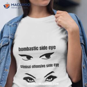 Bombastic Side Eye Criminal Offensive Side Eye Shirt