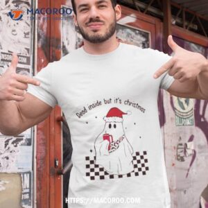 Boojee Dead Inside But Its Christmas Shirt