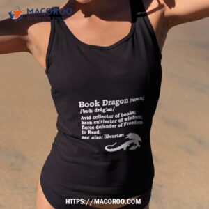 book dragon avid collector of books been cultivator of wisdom shirt tank top 2