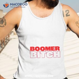 boomer bitch shirt tank top 3