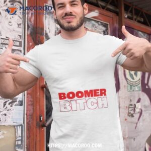 Boomer Bitch Shirt
