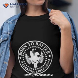 born to battle defensor liberorum shirt tshirt