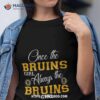 Boston Bruins Once The Bruins Girl Always The Bruins Girl Shirt