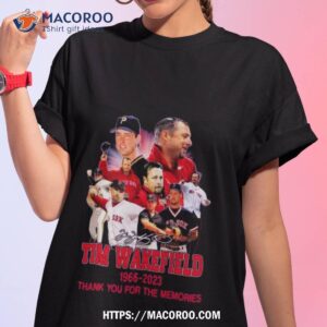 Boston Red Sox Tim Wakefield 1966 – 2023 Thank You For The Memories Signature Shirt