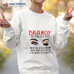 brandy the soul of a witch the fire of a lioness the heart of a hippie the mouth of a sailor shirt sweatshirt 2