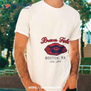 Braves Field Boston Ma Shirt