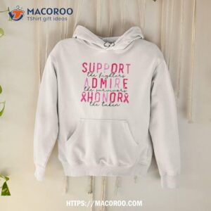 breast cancer support the fighters admire the survivor shirt hoodie