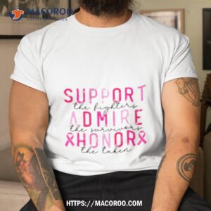 breast cancer support the fighters admire the survivor shirt tshirt