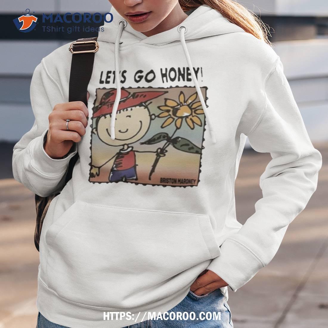 Briston Maroney Let’s Go Honey T Shirt Briston Maroney Let’s Go Honey T Shirt