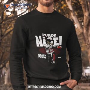 brock purdy san francisco purdy nice t shirt sweatshirt