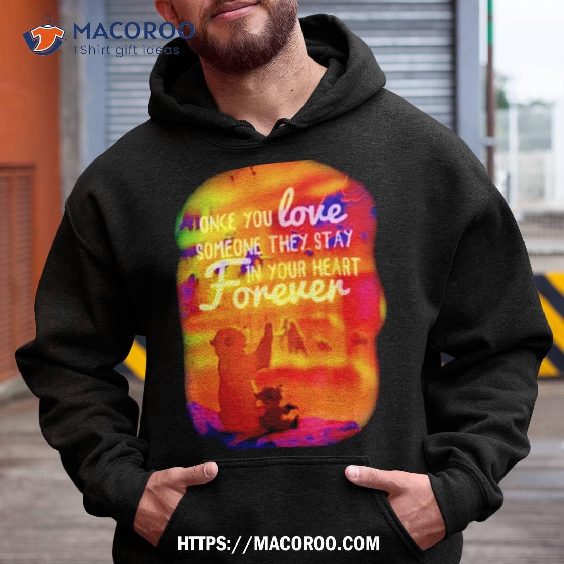 Brother Bear Once You Love Someone They Stay In Your Heart Forever Shirt Brother Bear Once You Love Someone They Stay In Your Heart Forever Shirt