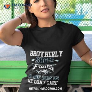 brotherly shove no one likes us we don t care philadelphia eagles t shirt tshirt 1
