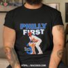 Bryce Harper Philly First Signature Shirt