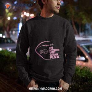 buffalo bills in october we wear pink 2023 shirt sweatshirt