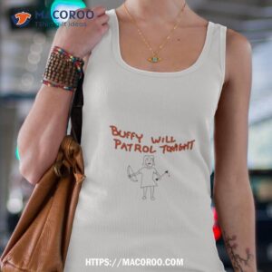 Buffy The Vampire Slayer Will Patrol Tonight Shirt 2 buffy the vampire slayer will patrol tonight shirt tank top 4