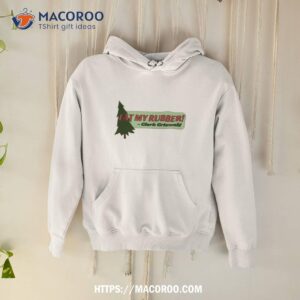 bumper sticker eat my rubber national lampoon s christmas vacation shirt hoodie