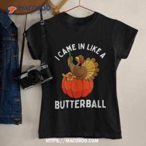 Came In Like A Butterball Funny Thanksgiving Kids Shirt