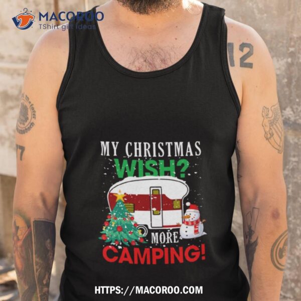 Camping My Christmas Wish Shirt