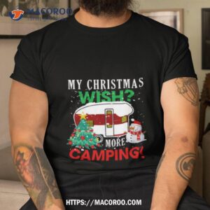 camping my christmas wish shirt tshirt