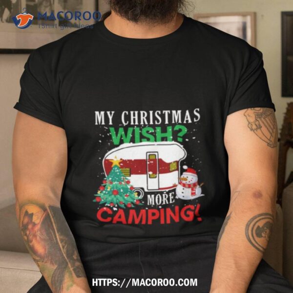 Camping My Christmas Wish Shirt