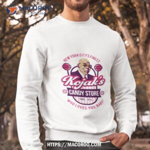 candy store owner kojak shirt sweatshirt