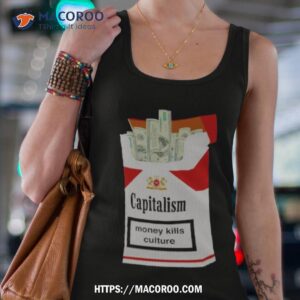 Capitalism Money Kills Culture Shirt 2 capitalism money kills culture shirt tank top 4