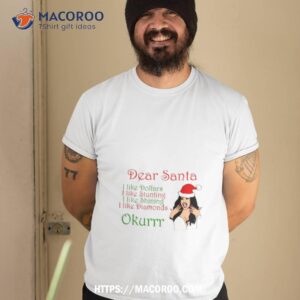 Cardi Christmas Dear Santa Okurrr Shirt