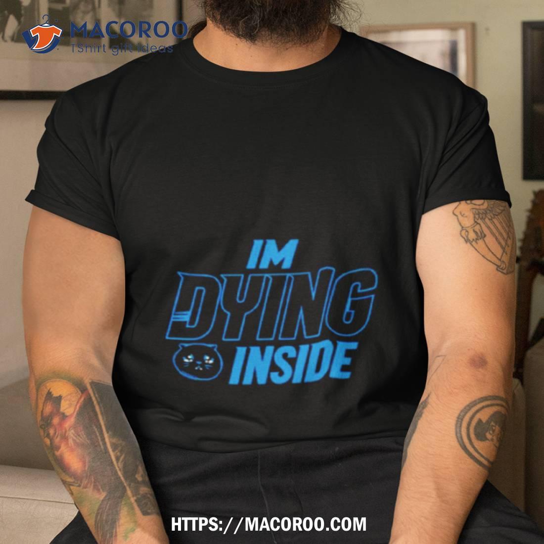Carolina Panthers I’m Dying Inside Kitty Shirt Carolina Panthers I’m Dying Inside Kitty Shirt