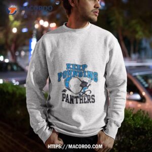 carolina panthers keep pounding t shirt sweatshirt