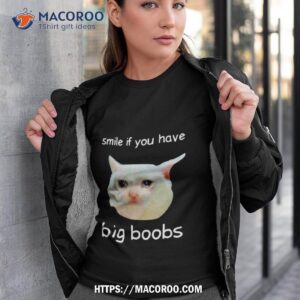 Cat Smile If You Have Big Boobs Shirt