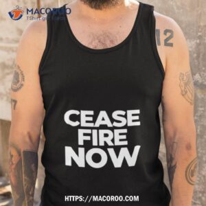 cease fire now shirt tank top