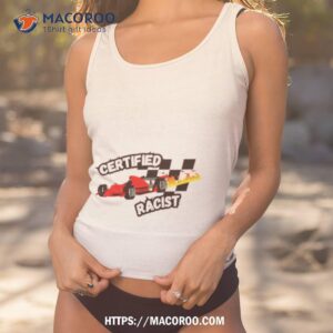 Certified Racist T Shirt