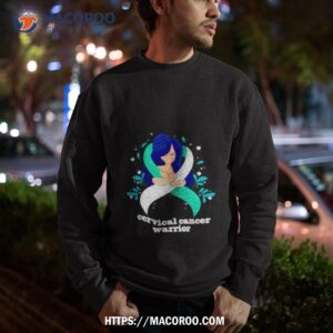 cervical cancer warrior shirt sweatshirt