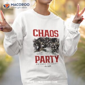 chaos party arizona baseball rally t shirt sweatshirt 2