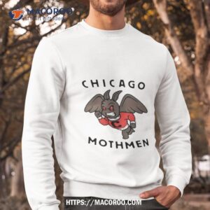 chicago mothmen shirt sweatshirt