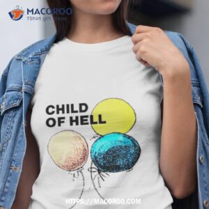 Child Of Hell Shirt