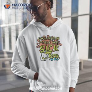 Children Make Me Sick Shirt