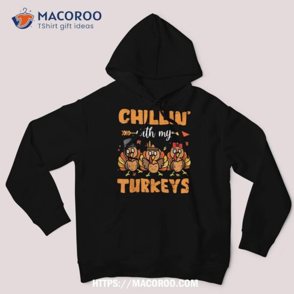 Chillin With My Turkeys Thanksgiving Family Boys Girls Kids Shirt