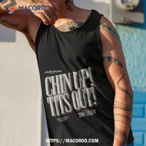 chin up tits out starring toni storm shirt tank top 1