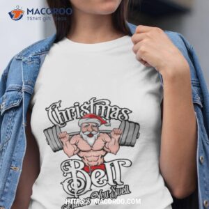 christmas barbell squat santa funny gym quote shirt tshirt