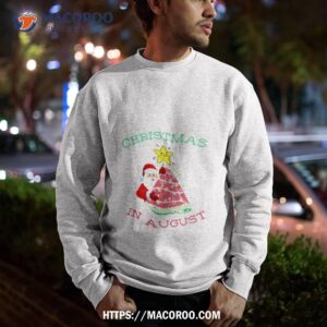 christmas in august watermelon santa in summer vacation shirt sweatshirt